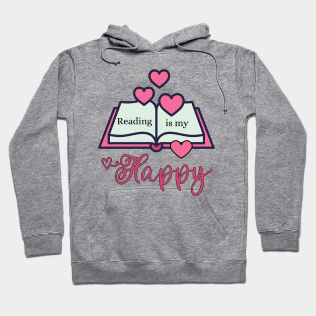 Reading is my Happy Hoodie by TempoTees